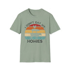 I Don't Eat My Homies T-Shirt