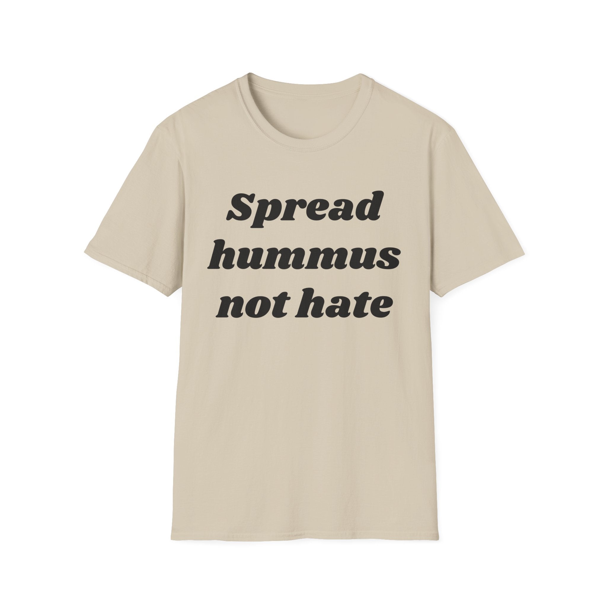 Spread Hummus Not Hate  T-Shirt