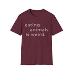 Eating Animals Is Weird T-Shirt