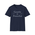 Gentle Is Powerful T-Shirt