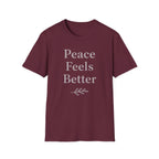 Peace Feels Better T-Shirt