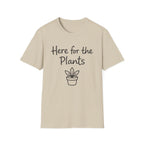 Here For Plants T-Shirt