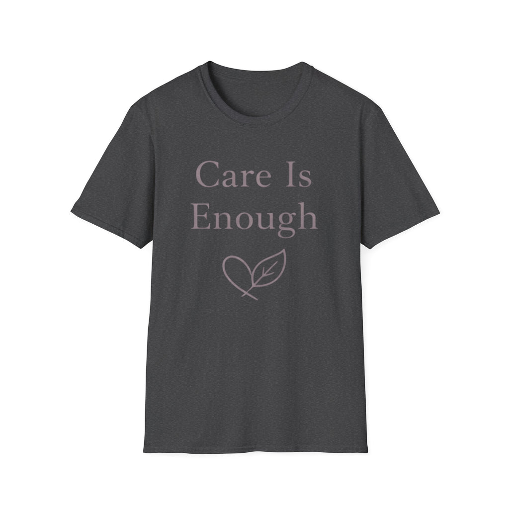 Care Is Enough T-Shirt