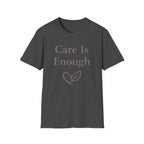 Care Is Enough T-Shirt