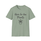 Here For Plants T-Shirt