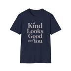 Kind Looks Good T-Shirt