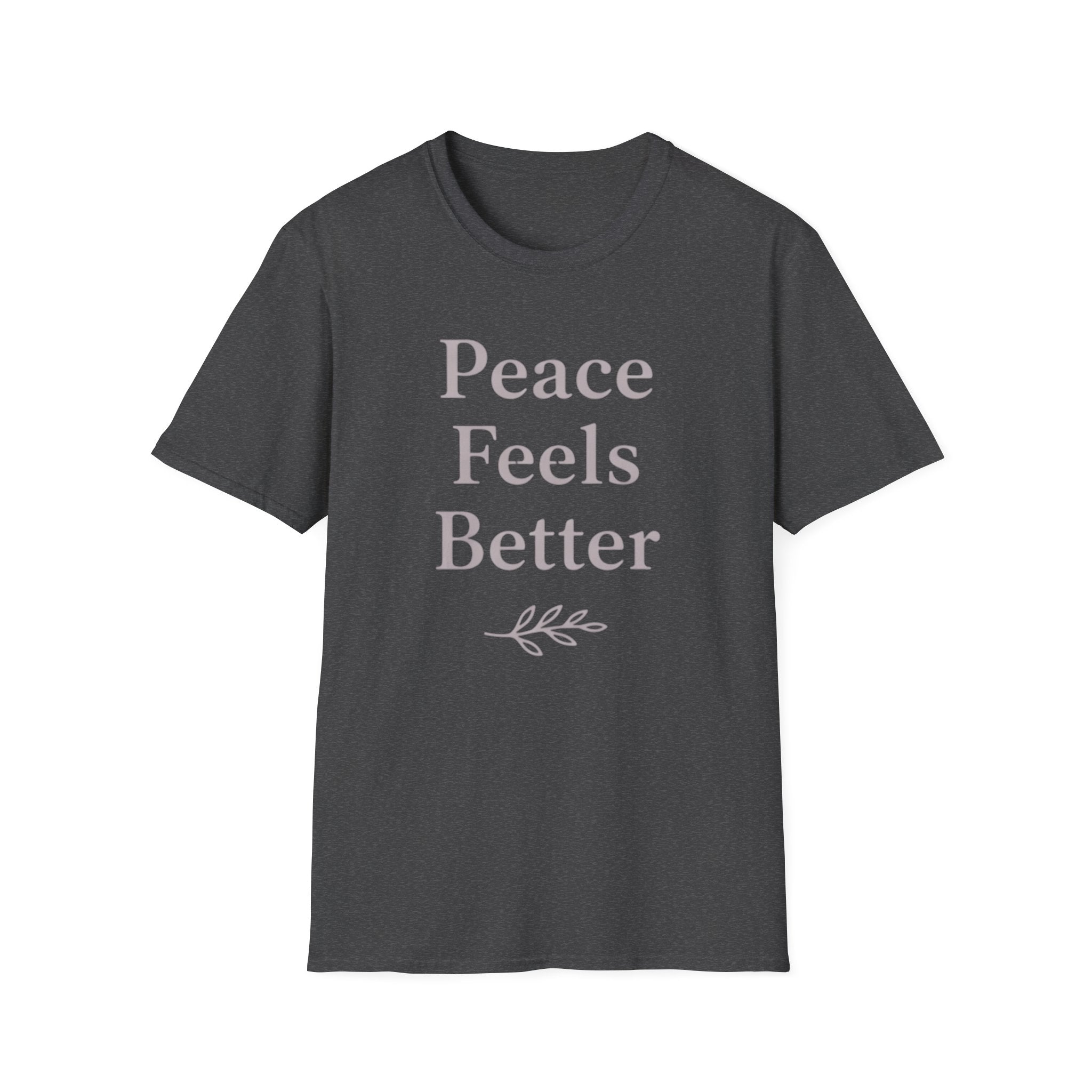 Peace Feels Better T-Shirt
