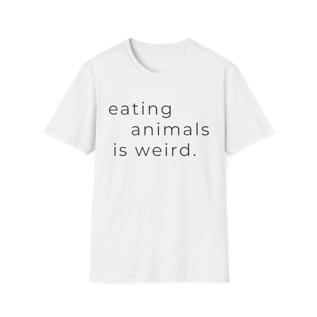 Eating Animals Is Weird T-Shirt