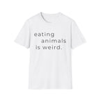 Eating Animals Is Weird T-Shirt