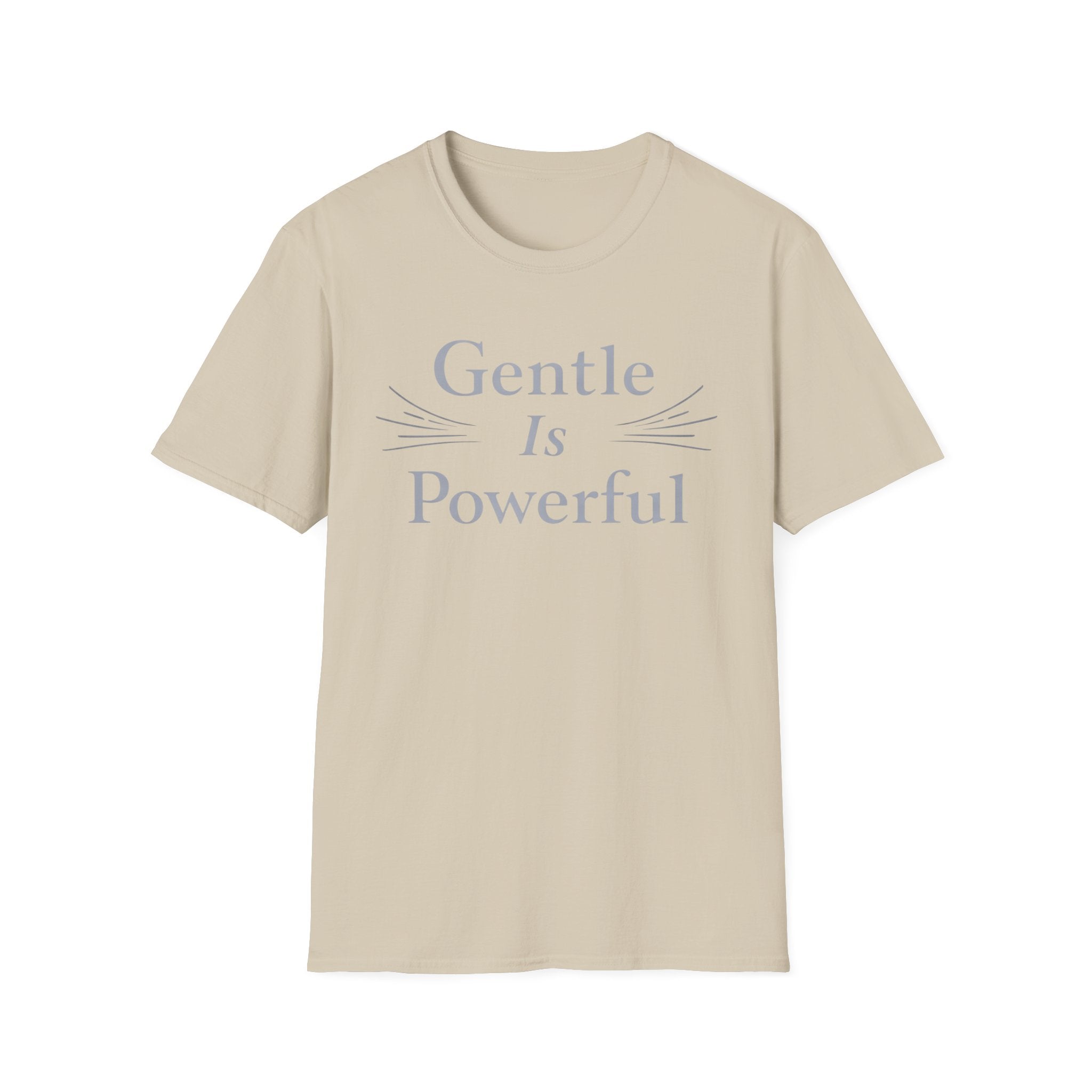 Gentle Is Powerful T-Shirt