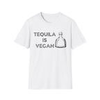 Tequila is Vegan T-Shirt