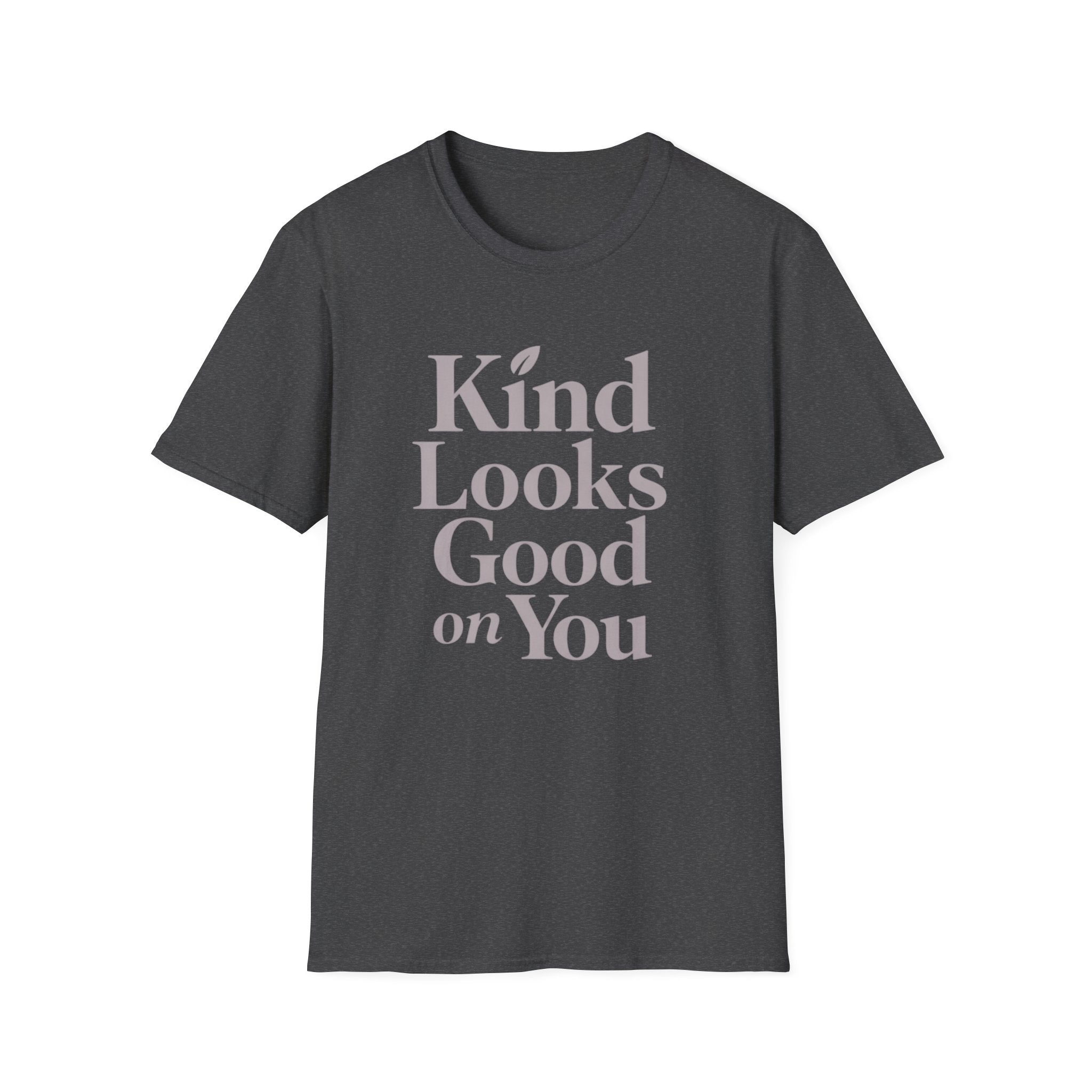 Kind Looks Good T-Shirt