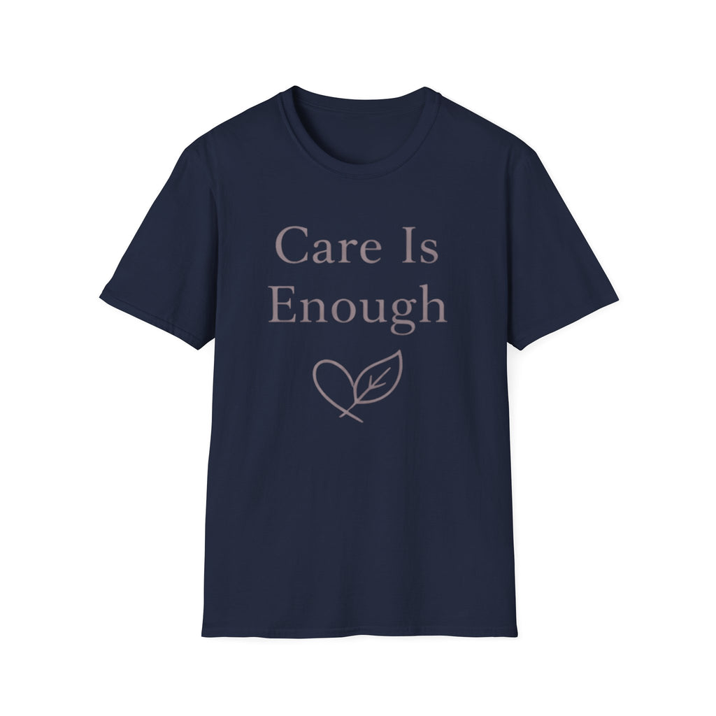 Care Is Enough T-Shirt