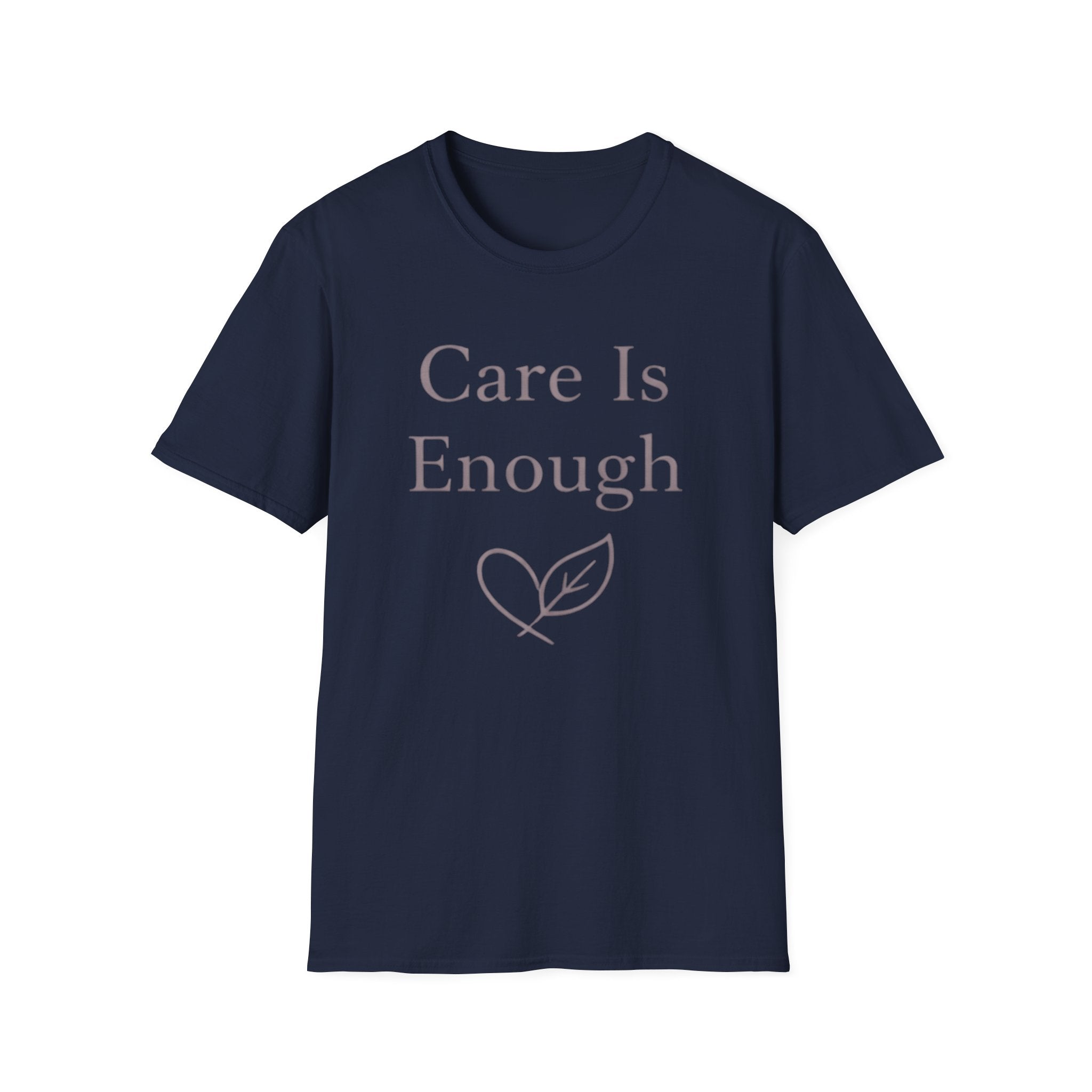 Care Is Enough T-Shirt