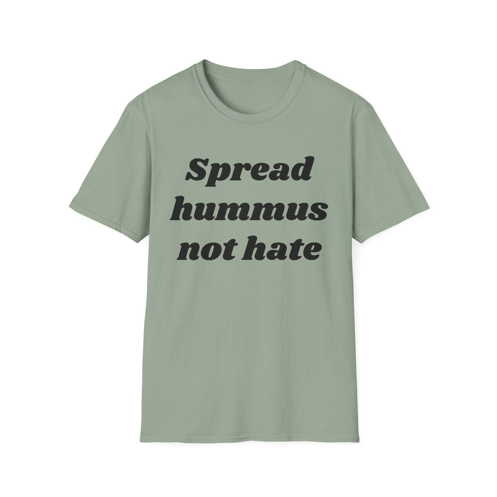 Spread Hummus Not Hate  T-Shirt