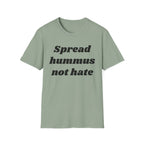 Spread Hummus Not Hate  T-Shirt