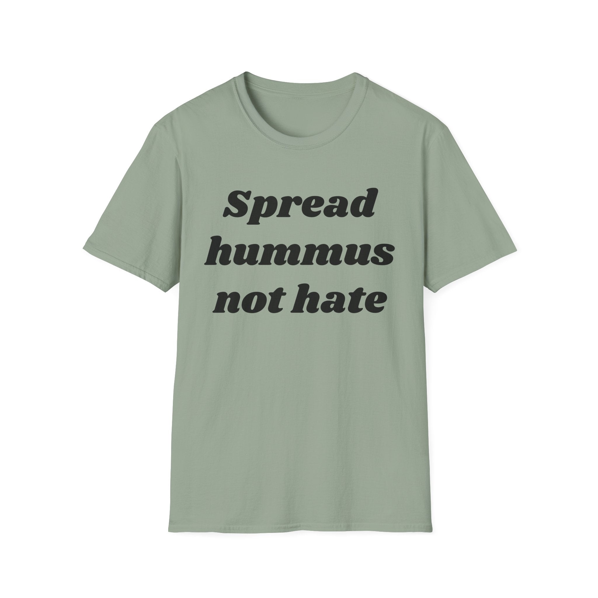 Spread Hummus Not Hate  T-Shirt