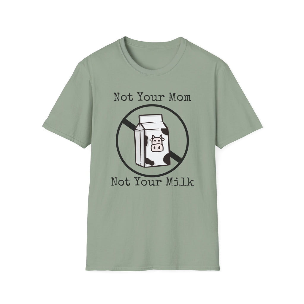 Not Your Milk T-Shirt