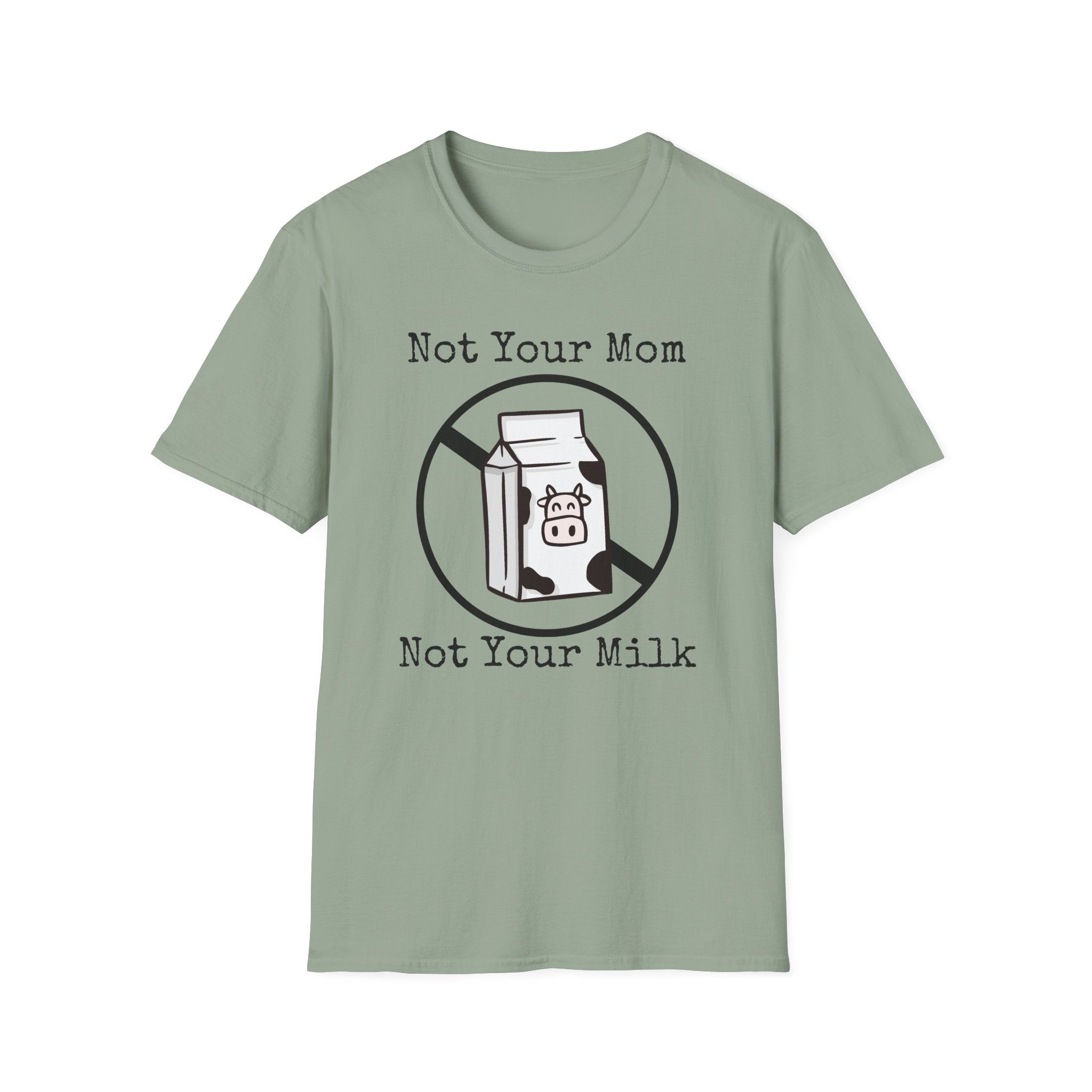 Not Your Milk T-Shirt
