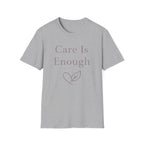 Care Is Enough T-Shirt