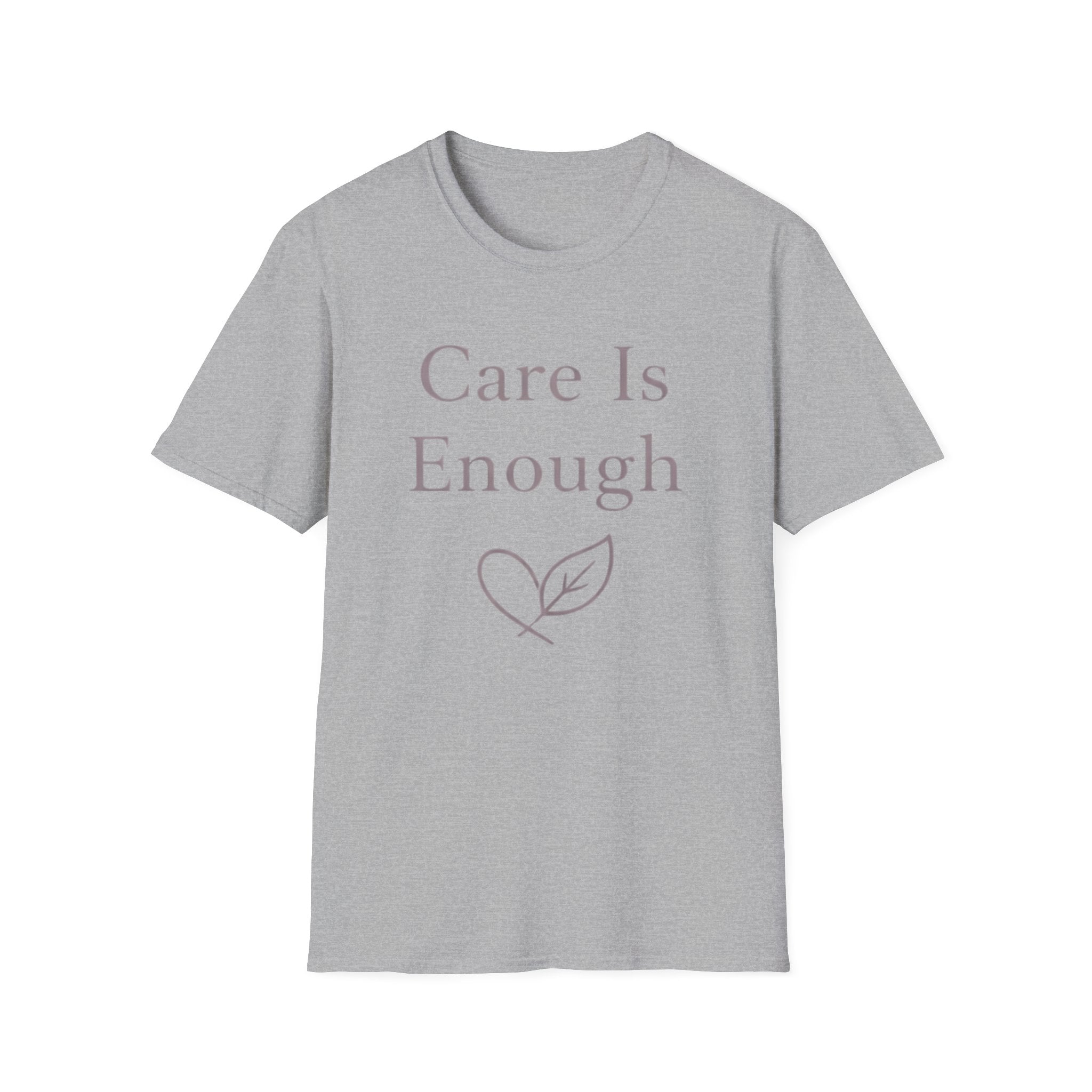 Care Is Enough T-Shirt