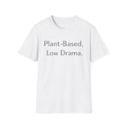 Low Drama T-Shirt
