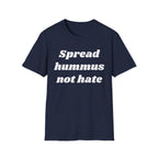 Spread Hummus Not Hate  T-Shirt