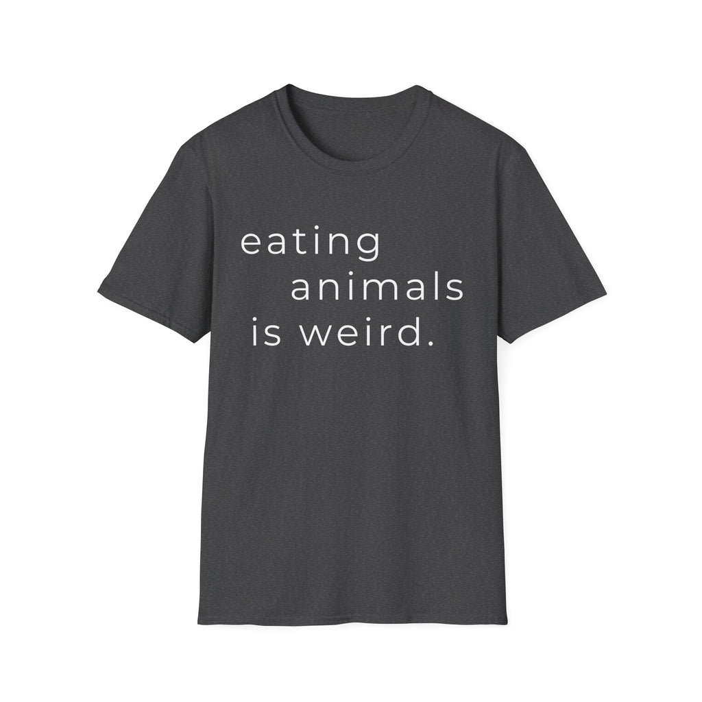Eating Animals Is Weird T-Shirt