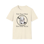 Not Your Milk T-Shirt