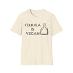 Tequila is Vegan T-Shirt