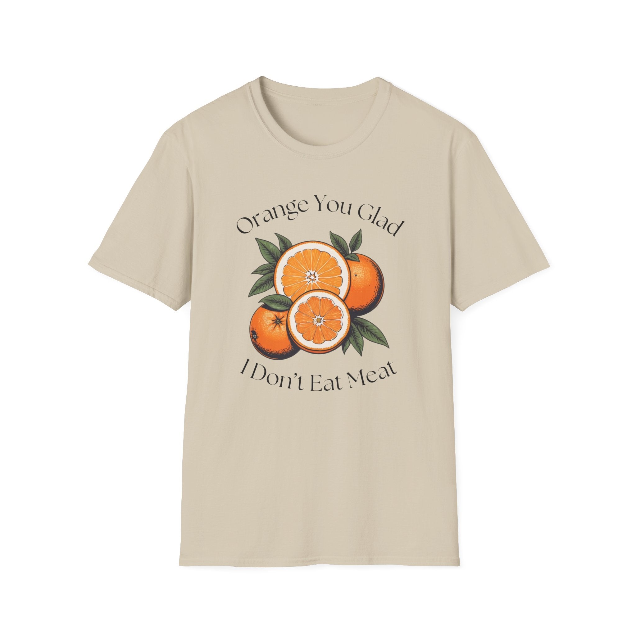 Orange You Glad T-Shirt