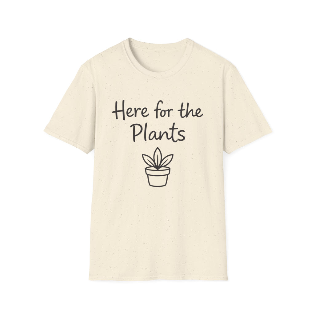 Here For Plants T-Shirt