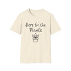 Here For Plants T-Shirt