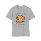 Orange You Glad T-Shirt