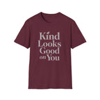 Kind Looks Good T-Shirt