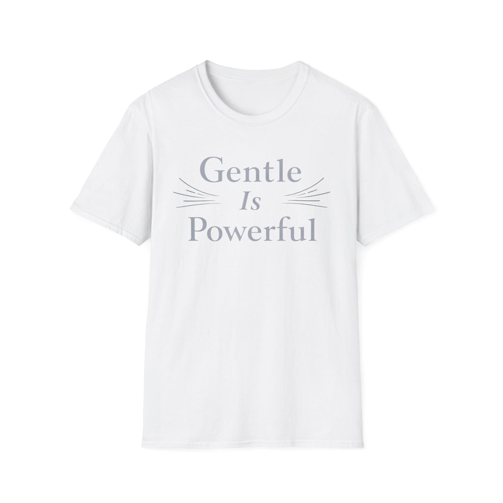 Gentle Is Powerful T-Shirt