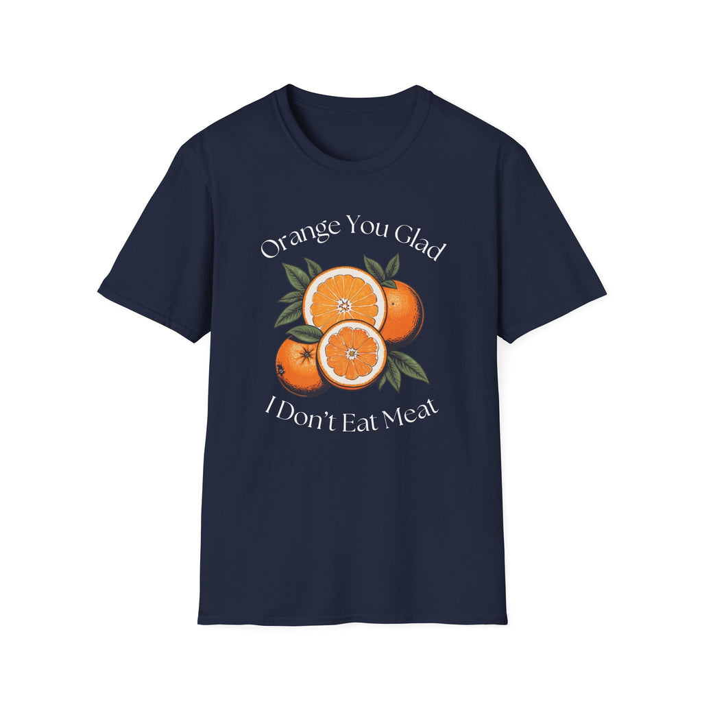 Orange You Glad T-Shirt