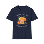 Orange You Glad T-Shirt