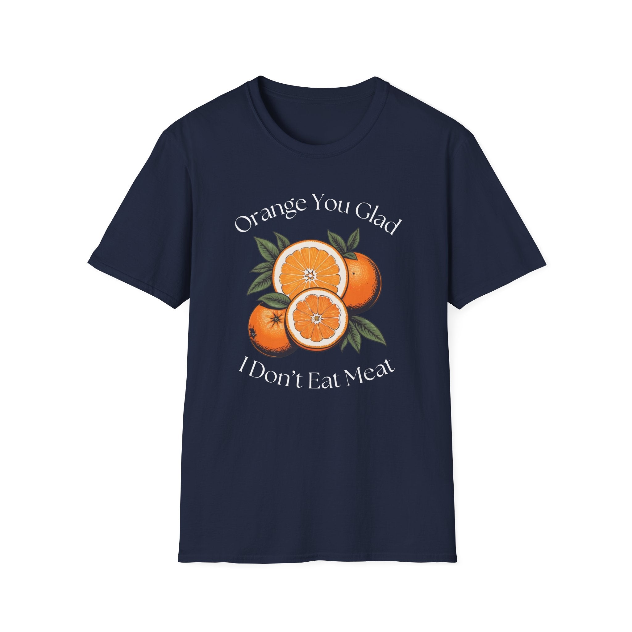 Orange You Glad T-Shirt