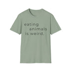 Eating Animals Is Weird T-Shirt