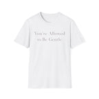 Allowed To Be Gentle T-Shirt