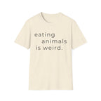 Eating Animals Is Weird T-Shirt