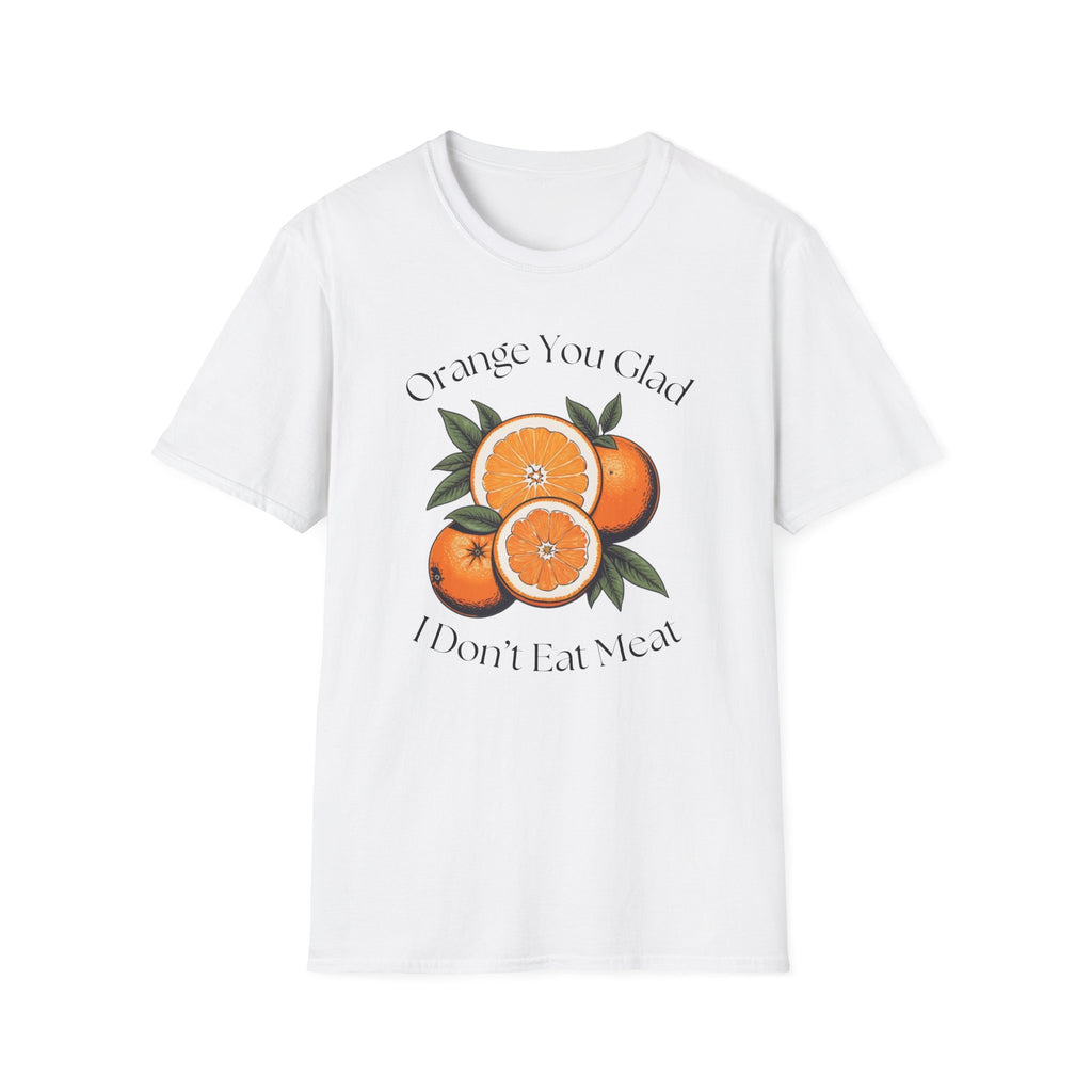 Orange You Glad T-Shirt