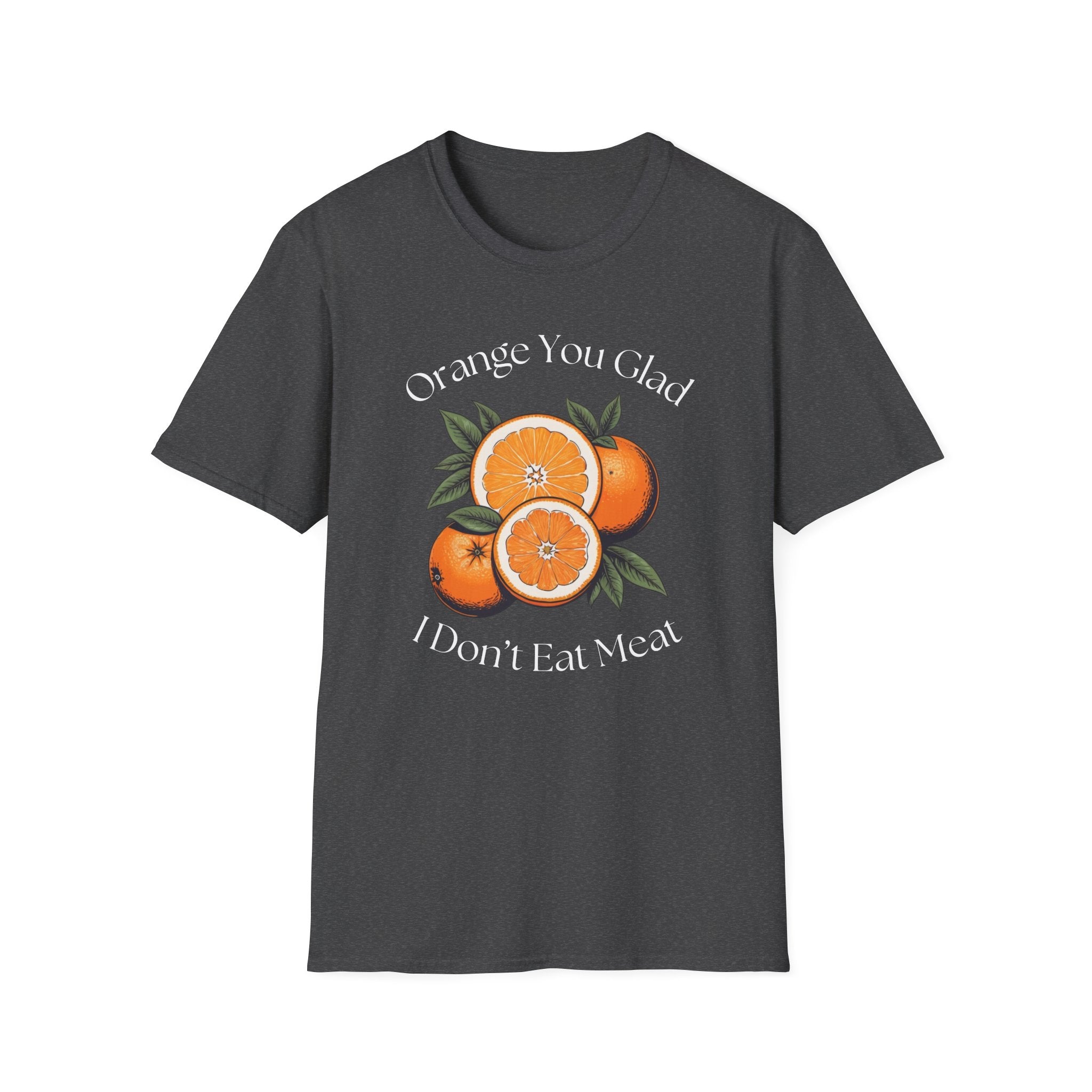 Orange You Glad T-Shirt