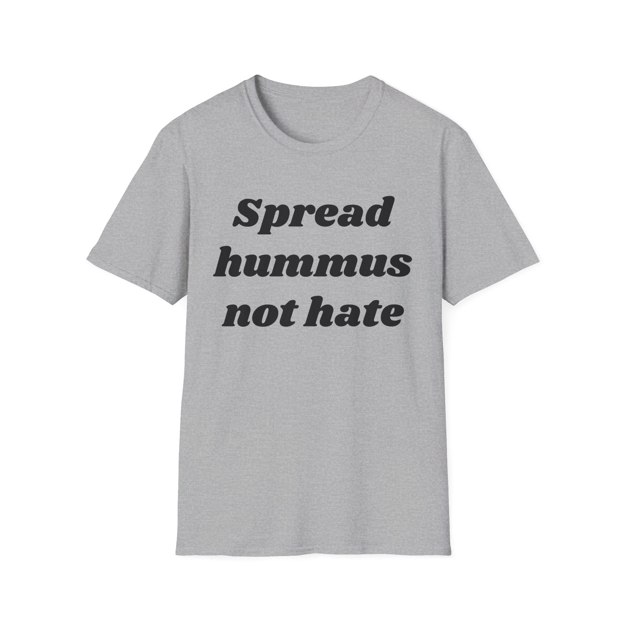 Spread Hummus Not Hate  T-Shirt