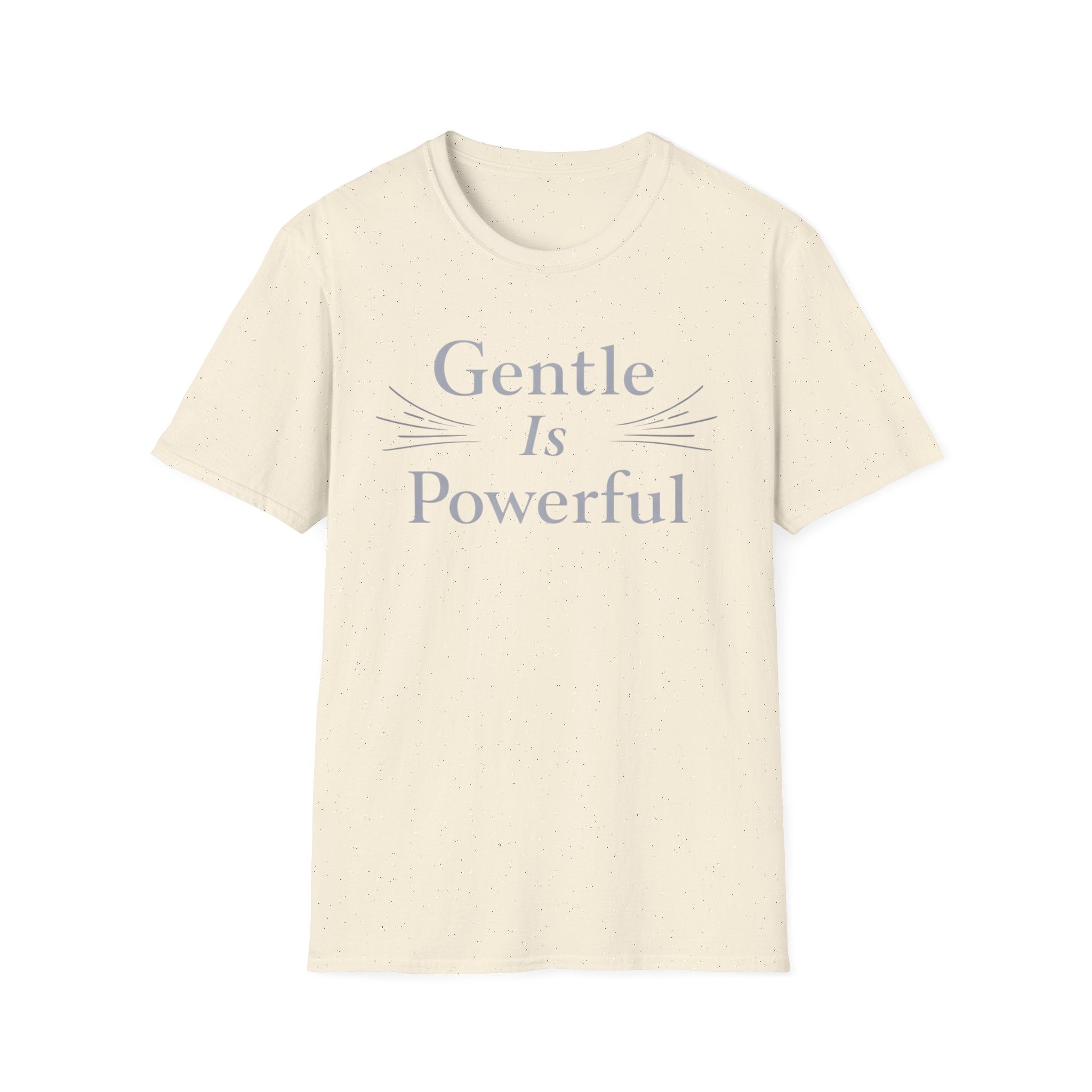Gentle Is Powerful T-Shirt