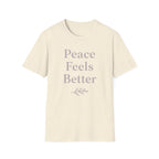 Peace Feels Better T-Shirt
