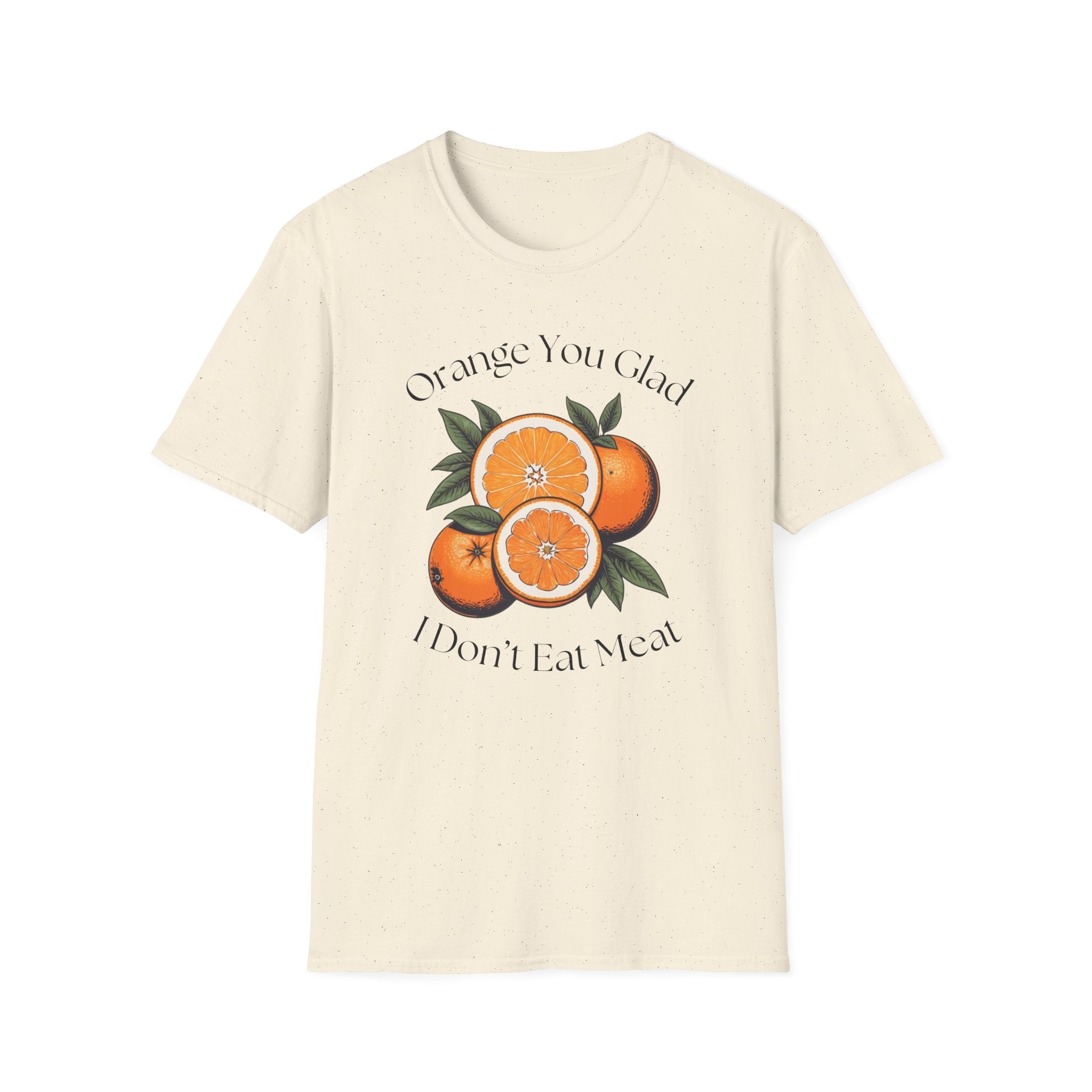 Orange You Glad T-Shirt