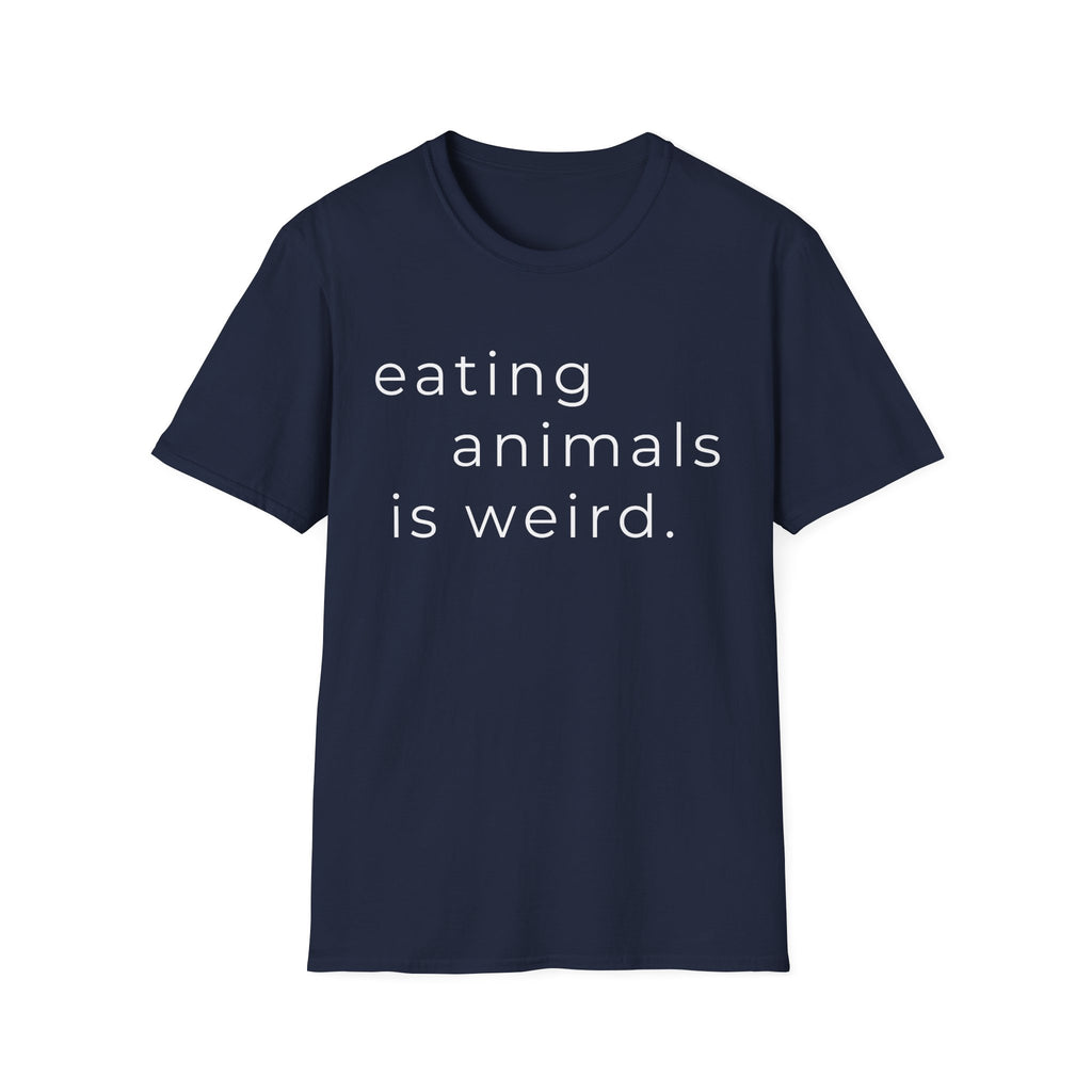 Eating Animals Is Weird T-Shirt