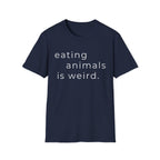 Eating Animals Is Weird T-Shirt
